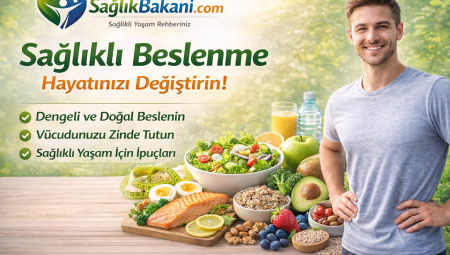 Sağlıklı Beslenme Nedir? Doğru Beslenme ile Hayatınızı Değiştirin