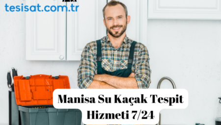 Manisa’da Su Kaçağı Sorunlarında Doğru Tespit Neden Önemli?